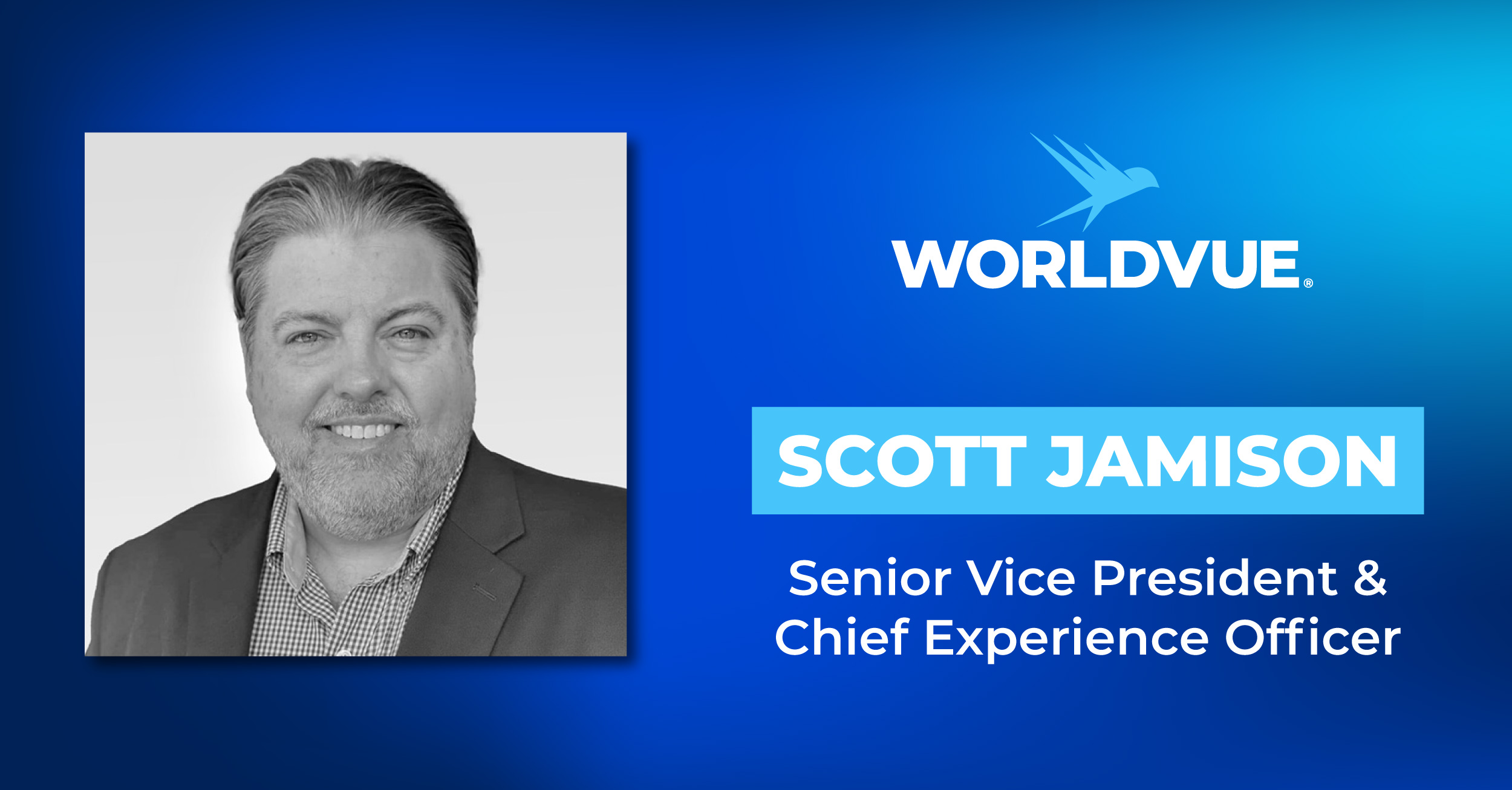 announcement of Scott Jamison as SVP and Chief Experience Officer, with WorldVue logo and headshot