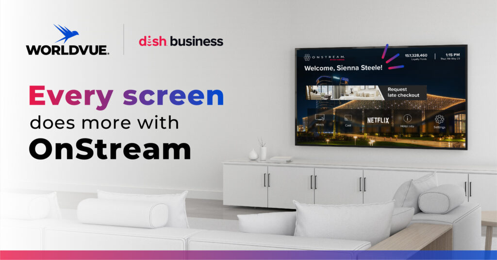 example of personalized OnStream welcome page on WorldVue HUB, next to WorldVue and Dish Business logos plus text saying "Every screen does more with OnStream"