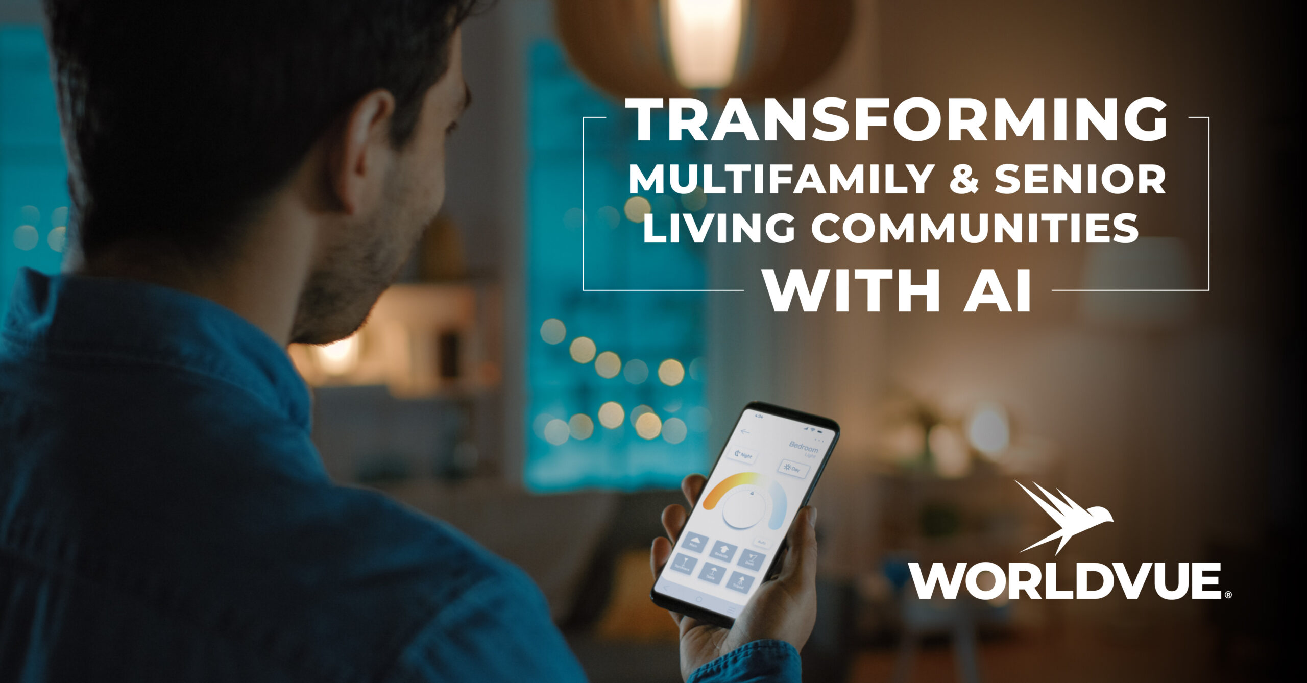 person using mobile phone for smart room controls, with WorldVue logo and text saying "Transforming Multifamily and Senior Living Communities with AI"