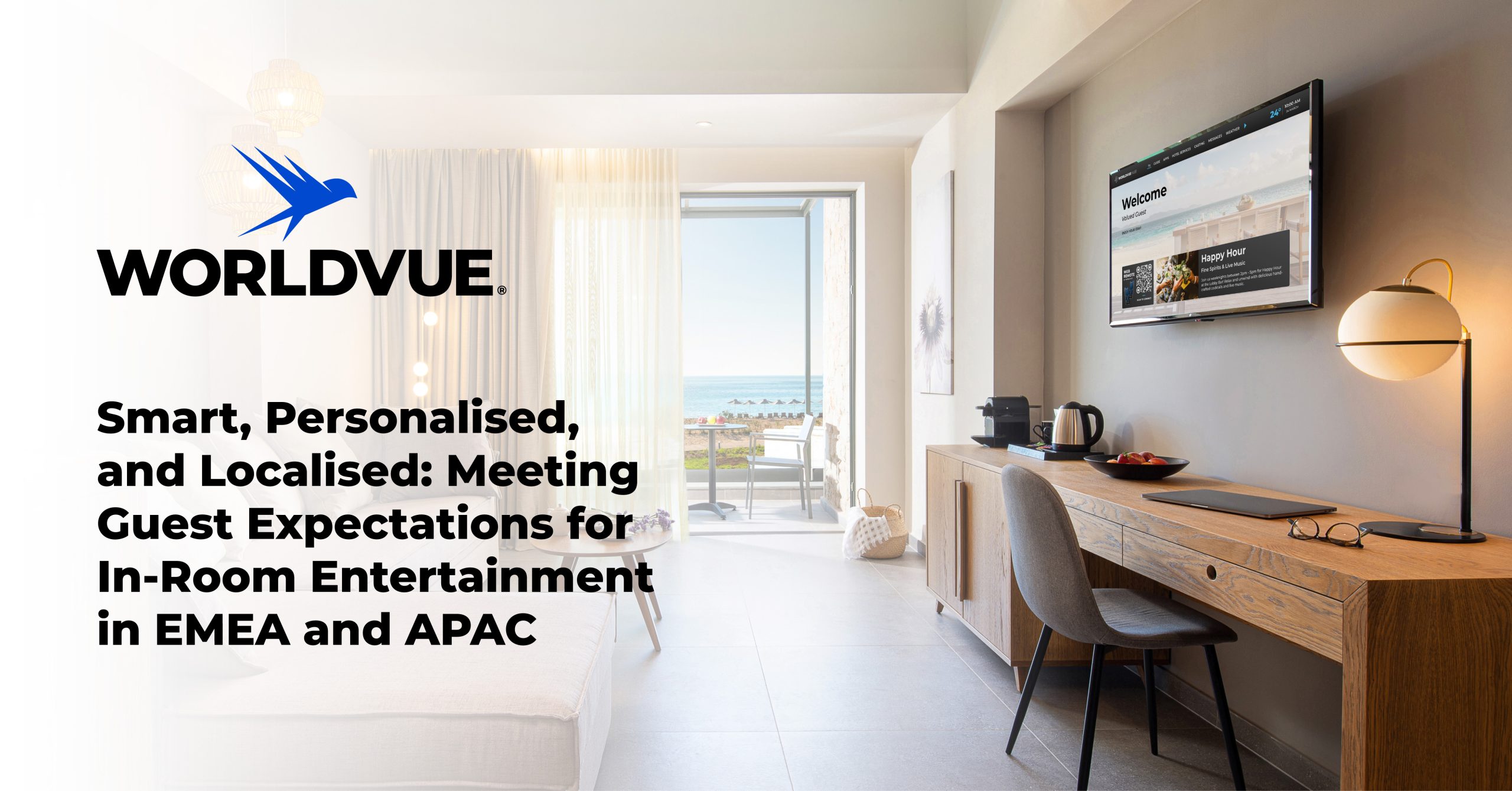 image of hotel room, overlaid with WorldVue logo and text saying "Smart, Personalised, and Localised: Meeting Guest Expectations for In-Room Entertainment in EMEA and APAC"