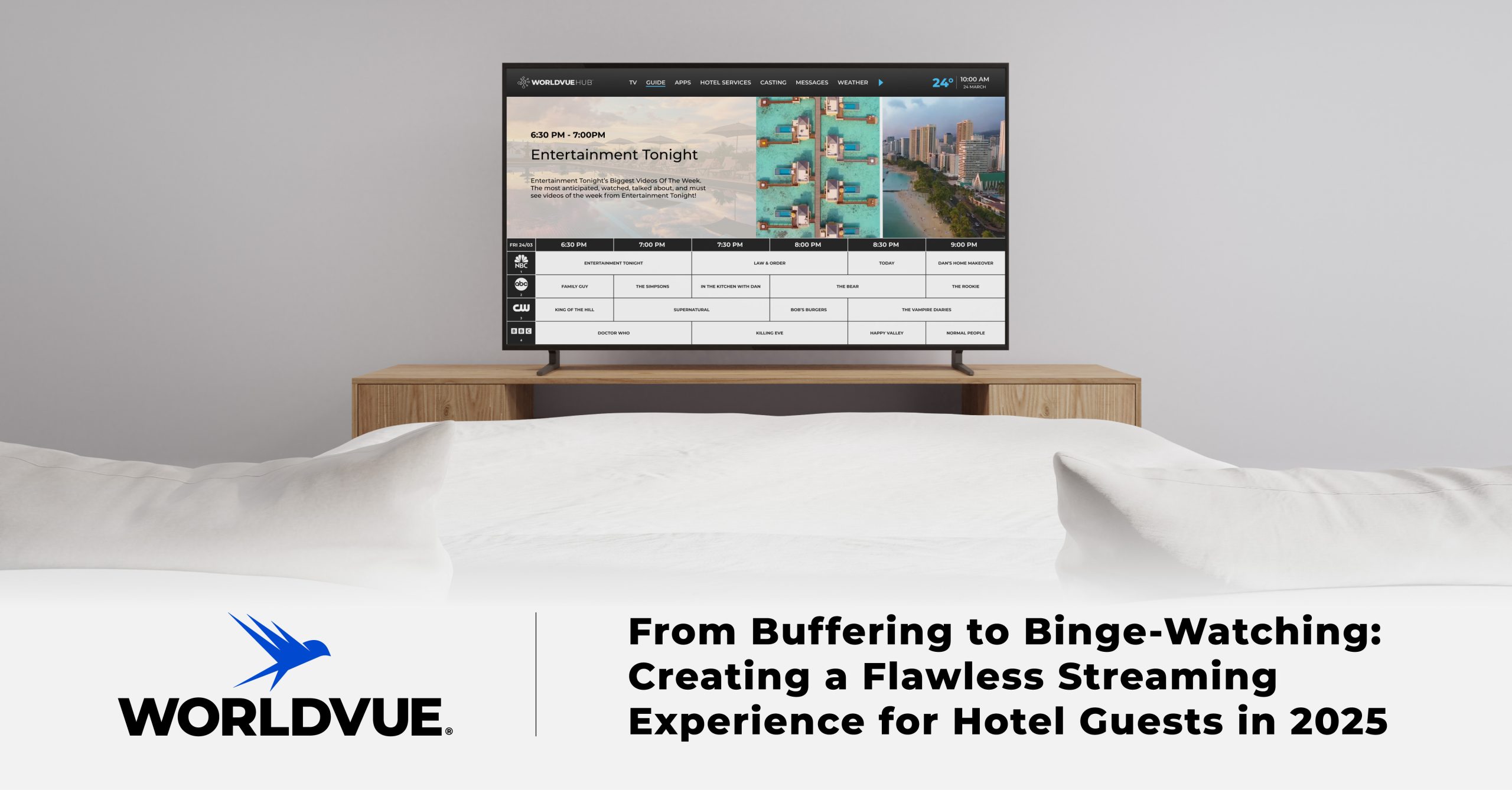 image of WorldVue HUB on guest room TV, with WorldVue logo and text "From Buffering to Binge-Watching: Creating a Flawless Streaming Experience for Hotel Guests in 2025"